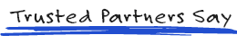 Trusted partners say